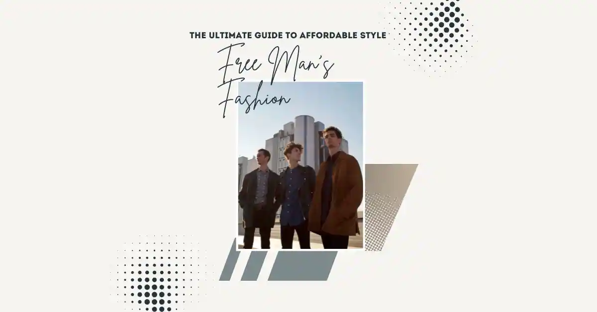 Free Man’s Fashion